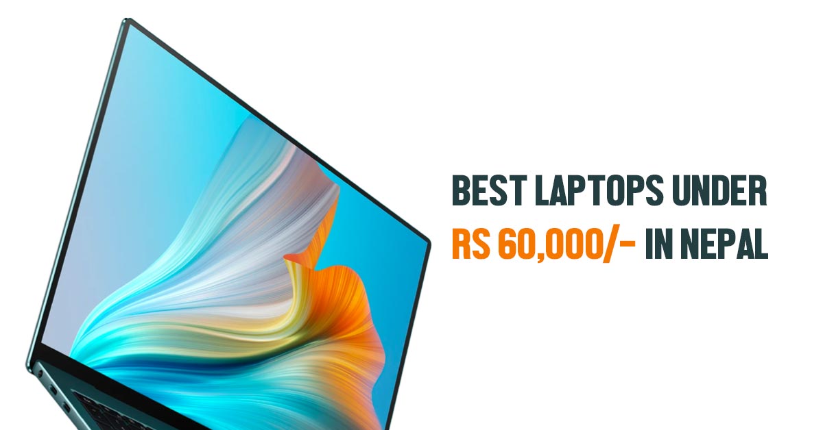 Best Laptops Under Rs. 60,000 in Nepal [Latest] Gadgetsansar