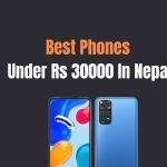 Best Phones Under Rs 30000 In Nepal