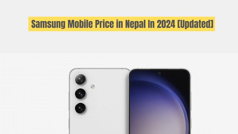 Samsung Mobile Price in Nepal In 2024 [Updated]